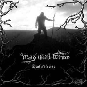 Wald Geist Winter - Teufelskreise (2010)