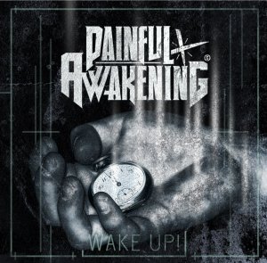 Painful Awakening - Wake up! (2012)