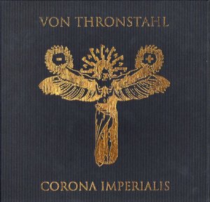 Von Thronstahl - Corona Imperialis (3 CD Box) (2012)