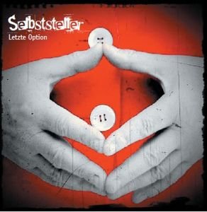Selbststeller - Letzte Option (2012) Selbststeller - Letzte Option (2012)