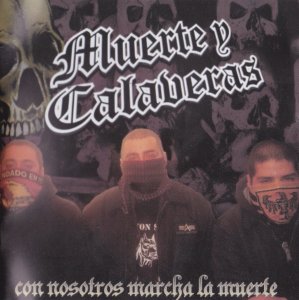 Muerte Y Calaveras - Con Nosotros Marcha la Muerte (2013)