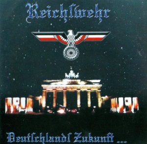Reichswehr - Deutschlands Zukunft... (2005)