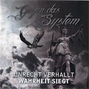 Gegen das System - Unrecht verhallt, Wahrheit siegt (2013) Gegen das System - Unrecht verhallt, Wahrheit siegt (2013)