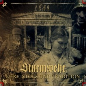Sturmwehr - Ehre, Stolz und Tradition (2013)
