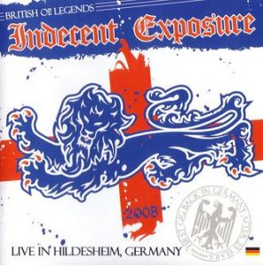 Indecent Exposure - Live In Hildesheim (2008)