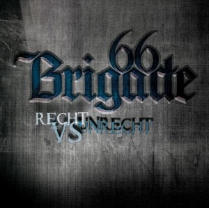 Brigade 66 - Recht vs Unrecht (2013) Brigade 66 - Recht vs Unrecht (2013)