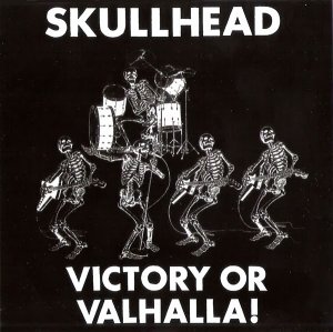 Skullhead ‎– Victory Or Valhalla! (2002)
