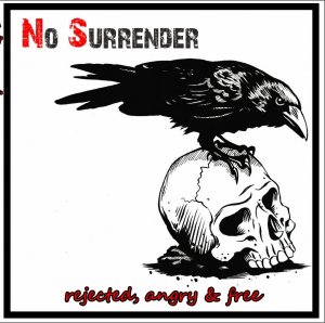 No Surrender - Rejected, Аngry & Free (2013)