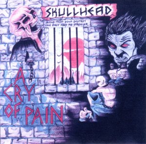 Skullhead - A cry of pain (1991)