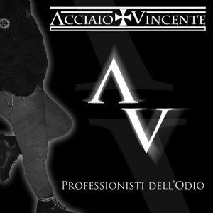 Acciaio Vincente - Professionisti Dell'Odio (2011)