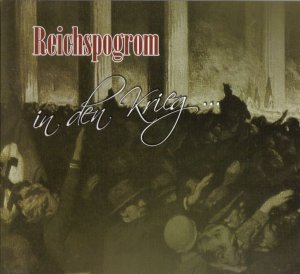 Reichspogrom - In den Krieg (2008)