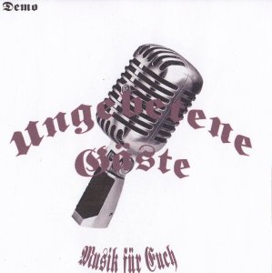 Ungebetene Gaste - Musik fur Euch (2010)