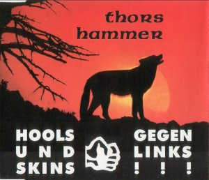 Thors Hammer - Hools und Skins, gegen Links!!! (1996) Thors Hammer - Hools und Skins, gegen Links!!! (1996)