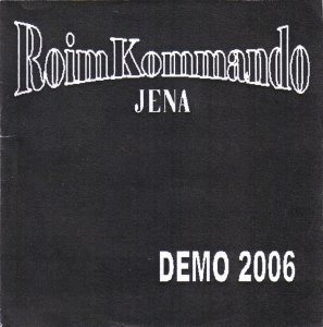 Roimkommando Jena - Demo (2006) Roimkommando Jena - Demo (2006)