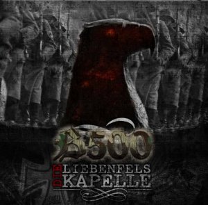 Die Liebenfels Kapelle & Bataillon 500 - Kampfbereit (2014) Die Liebenfels Kapelle & Bataillon 500 - Kampfbereit (2014)
