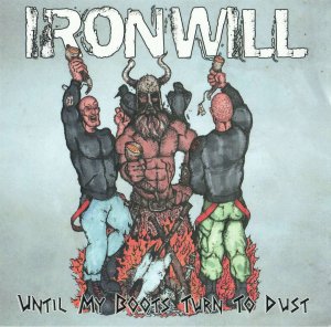 Ironwill - Until My Boots Turn To Dust (2014)