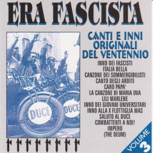 Era Fascista - Canti E Inni Originali Del Ventennio - Volume 3 (1997)