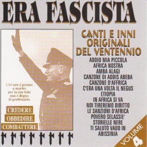 Era Fascista - Canti E Inni Originali Del Ventennio - Volume 4 (1997)