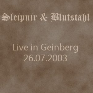 Sleipnir & Blutstahl - Live in Geinberg (2003) 2CD Sleipnir & Blutstahl - Live in Geinberg (2003) 2CD