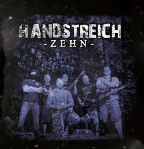 Handstreich - Zehn (2014) Handstreich - Zehn (2014)