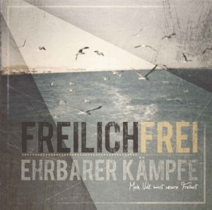 FreilichFrei – Ehrbarer Kämpfe (2014)