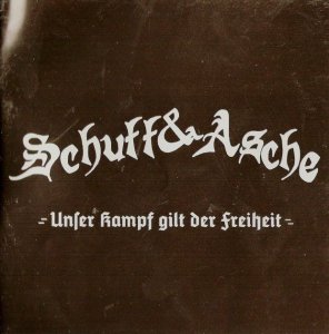 Schutt & Asche -  Unser Kampf Gilt Der Freiheit (2006)