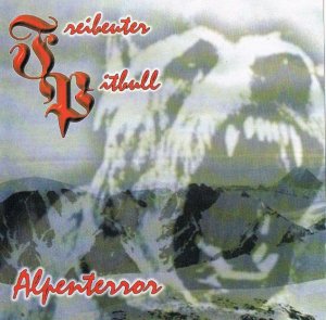 Freibeuter & Pitbull - Alpenterror (1999)