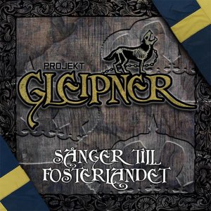 Projekt Gleipner - Sanger Till Fosterlandet (2014)