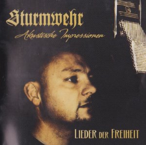 Sturmwehr - Akustische Impressionen / Lieder der Freiheit (2011)