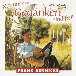 Frank Rennicke - Nur unsere Gedanken sind frei! (2000)
