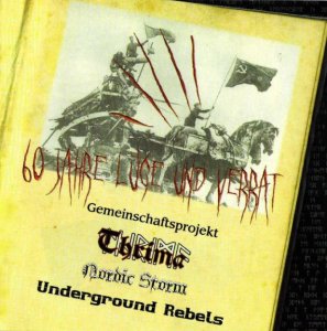 Thrima & Nordic Storm & Underground Rebels - 60 Jahre Luge Und Verrat (2005)