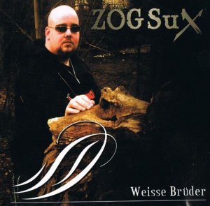 ZOG Sux - Weisse Bruder (2006)