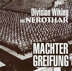 Nerothar & Division Wiking - Machtergreifung (2003)