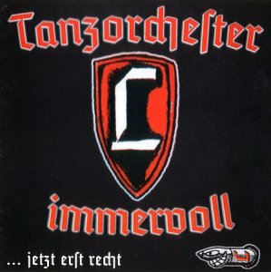 Landser - Tanzorchester immervoll - ...jetzt erst recht! (2002 / 2011) LOSSLESS