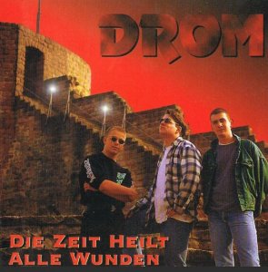 Drom - Die Zeit heilt alle Wunden (1997)