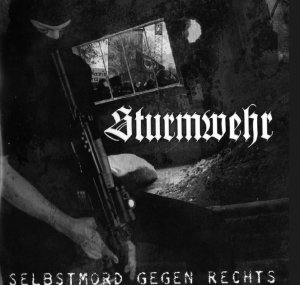 Sturmwehr - Selbstmord gegen Rechts (2011)