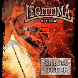 Legittima Offesa - Spacca Tutto (2011)