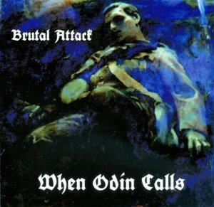 Brutal Attack - When Odin calls (1998)