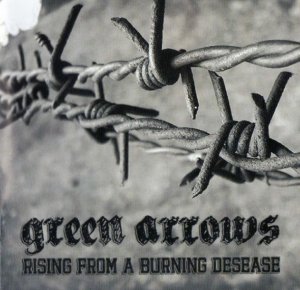 Green Arrows - Rising From A Burning Desease (2011)