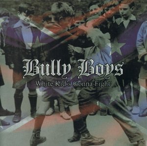 Bully Boys - White kid's gonna fight (1999 / 2011)