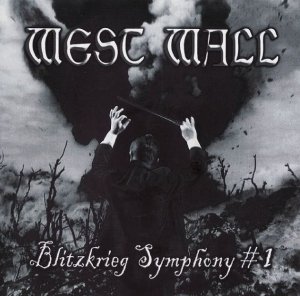 West Wall - Blitzkrieg Symphony #1 (2006)