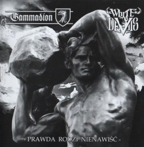 White Devils & Gammadion - Prawda Rodzi Nienawisc (2008)