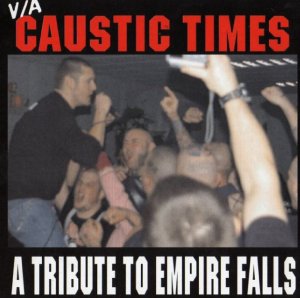 Caustic Times - A Tribute to Empire Falls (2009)