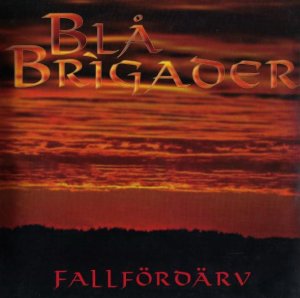 Bla Brigader - Fallfordarv (2006)