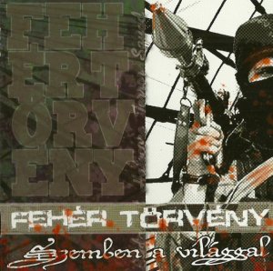 Feher Torveny - Szemben a Vilaggal (2009)