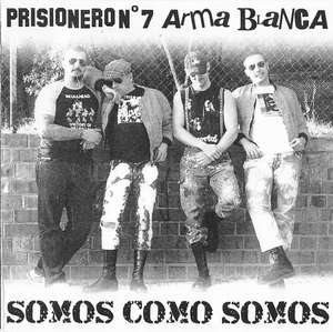 Arma Blanca & Prisionero №7 - Somos Сomo Somos (2008) Arma Blanca & Prisionero №7 - Somos Сomo Somos (2008)