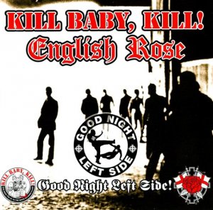 Kill Baby, Kill! & English Rose - Good night left side! (2006)