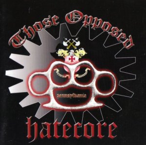Those Opposed - Pennsylvania Hatecore (2003)