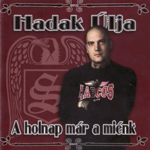 Hadak Utja - A holnap mar a Mienk (2010)