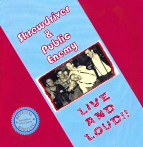 Public Enemy & Skrewdriver - Live & Loud!! (2002)